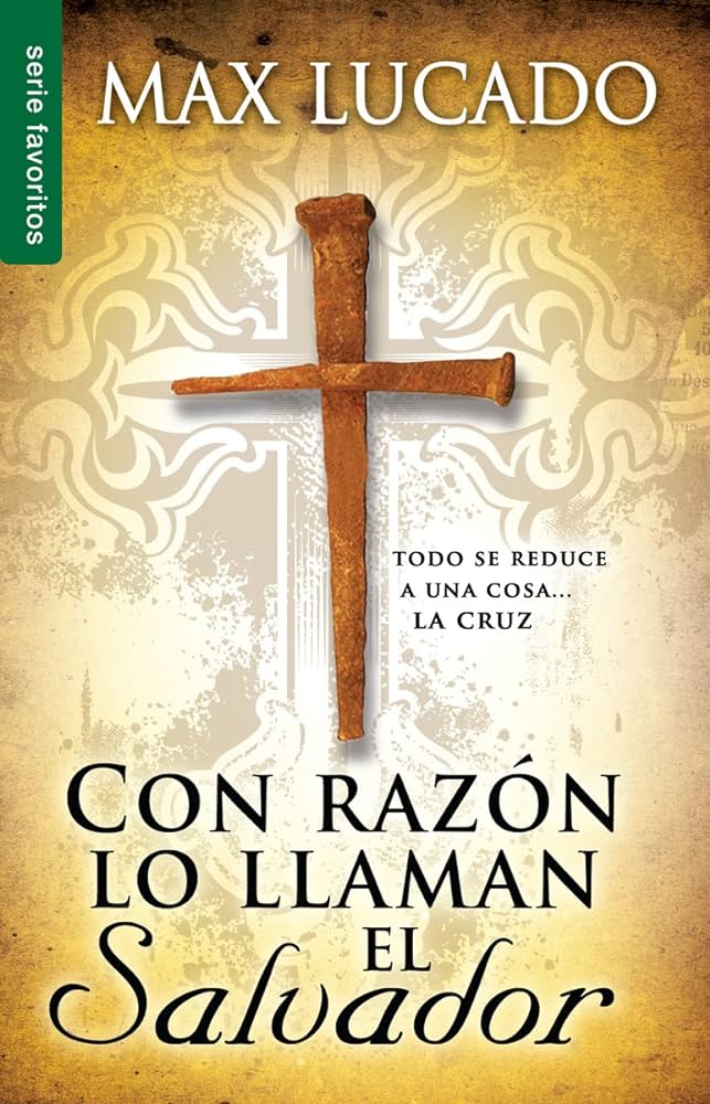 Con Razon Lo Llaman El Salvador Max Lucado Unilit