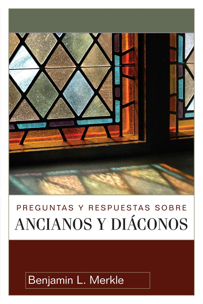 Preguntas Y Respuestas Sobre Anciaños Y Diáconos
