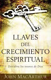 Llaves Del Crecimiento Espiritual - John McArthur - Portavoz