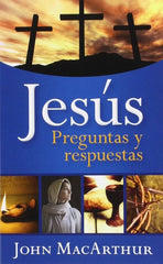 Jesús: Preguntas Y Respuestas John Macarthur