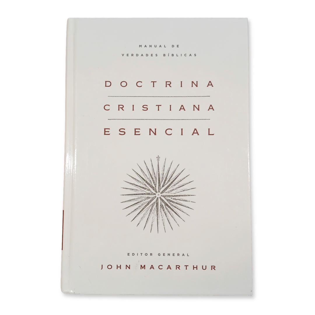 Doctrina Cristiana Esencial - John Macarthur