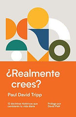 Realmente Crees? Paul David Tripp