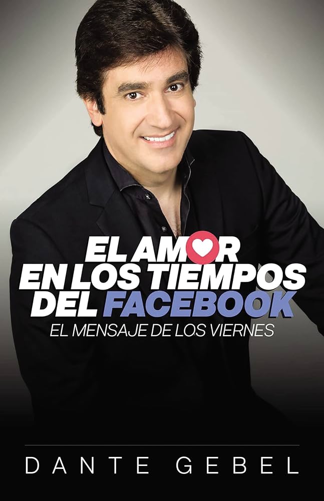 Amor En Tiempos Facebook - Dante Gebel - Harper Collins