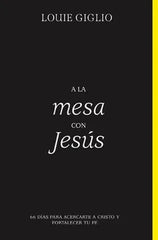 A La Mesa Con Jesús - Louie Giglio