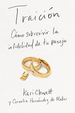 Traición: Cómo Sobrevivir La Infidelidad De Tu Pareja - Clewett Hernandez