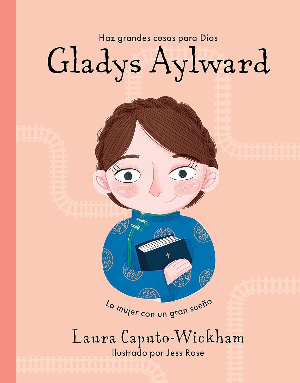 Gladys Aylward La mujer con un gran sueño para niños