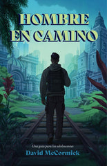Hombre en el Camino: Pasos de vida para el aprendiz de Jesús