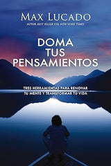 Doma Tus Pensamientos - Max Lucado