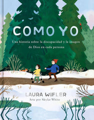 Como yo: La historia sobre la discapacidad y la imagen de Dios