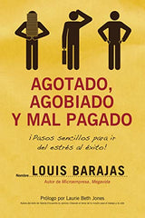 Agotado, Agobiado Y Mal Pagado - Louis Barajas