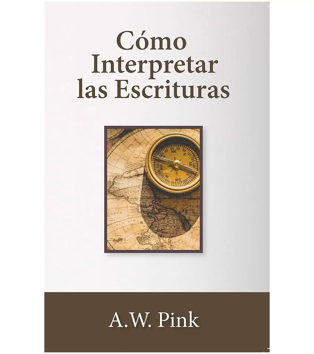 Como Interpretar Las Escrituras A W Pink - Faro De Gracia