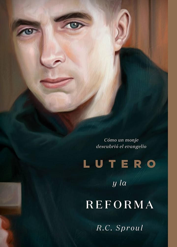 Lutero Y La Reforma R. C. Sproul - Poiema