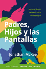 Padres, Hijos Y Las Pantallas