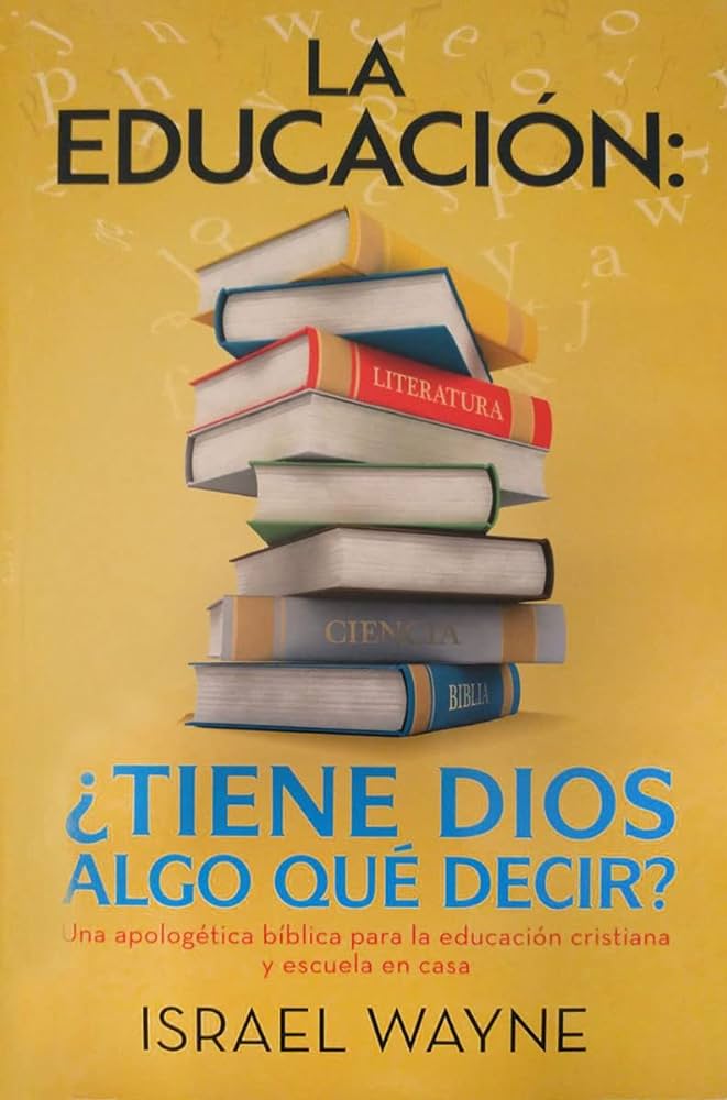 La Educación: Tiene Dios Algo Qué Decir Israel Wayne