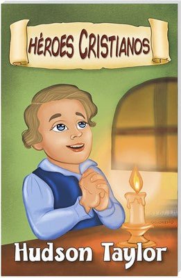 Hudson Taylor Héroes Cristianos