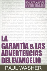 La Garantía & Las Advertencias Del Evangelio, Paul Washer