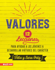 Valores 12 Lecciones Para Ayudar A Los Jóvenes A Desarrollar Virtudes Del Carácter