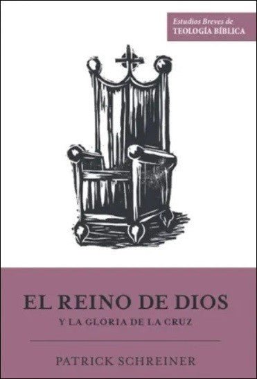 El Reino de Dios y la Gloria de la Cruz