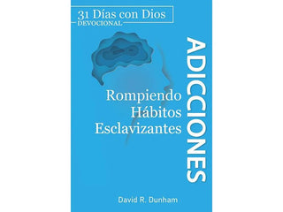 Adicciones Rompiendo Hábitos Esclavizantes Dunham - EBI