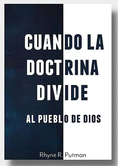 Cuando La Doctrina Divide Al Pueblo De Dios Putman - EBI