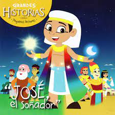 Grandes Historias Para Pequeños Lectores: José El Soñador - Niños