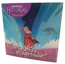 Grandes Historias Para Pequeños Lectores: Moisés Libertador - Niños