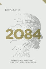 2084 Inteligencia Artificial Y El Futuro De La Humanidad