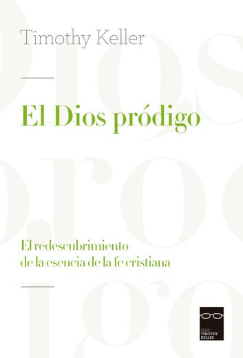 El Dios Pródigo, Timothy Keller