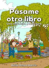 Pásame otro Libro - Una invitación a la lectura - Keila Ochoa