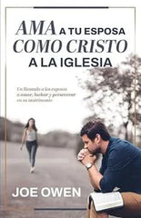 Ama A Tu Esposa Como Cristo A La Iglesia - Joe Owen
