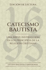 Catecismo Bautista: Una breve instrucción en los principios de la religión cristiana. Ed. Williams Collins Oracion Publicaciones