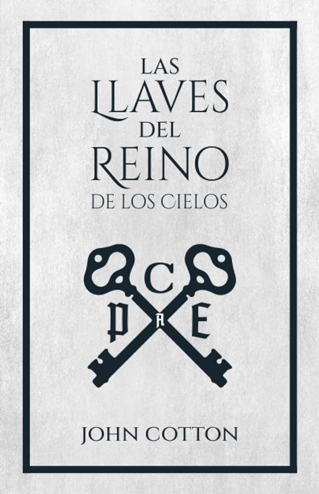 Las Llaves del Reino de los Cielos John Cotton Oracion Publicaciones