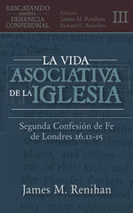 La vida asociativa de la Iglesia Renihan James M. Oracion Publicaciones