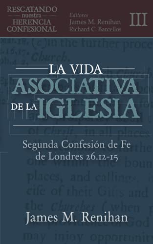 La vida asociativa de la Iglesia Renihan James M. Oracion Publicaciones