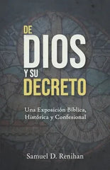 De Dios y su Decreto Renihan Sam Oracion Publicaciones