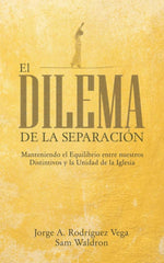 El Dilema de la separacion Rodriguez Jorge Oracion Publicaciones