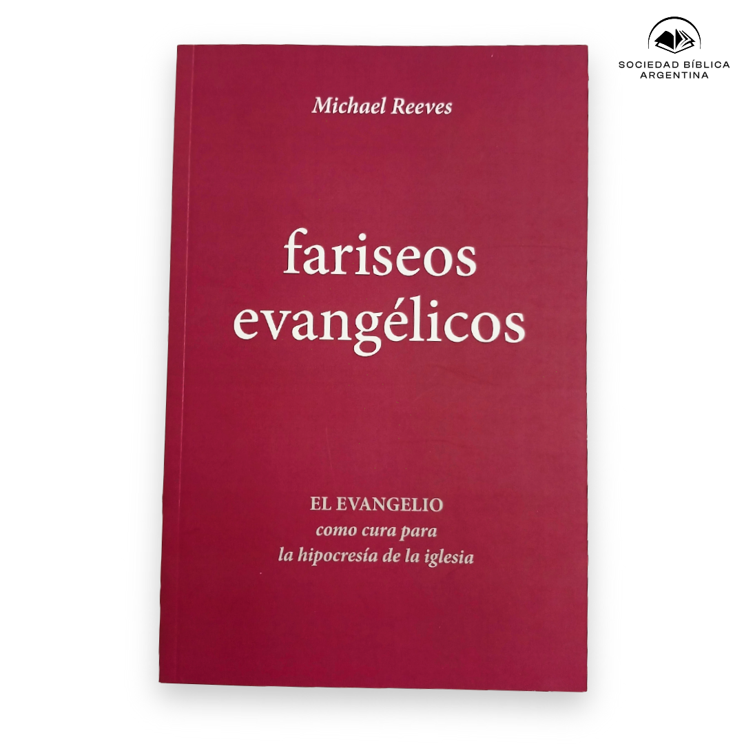 Fariseos evangélicos - Michael Reeves