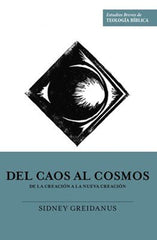 Del Caos al Cosmos: De la Creación a la Nueva Creación
