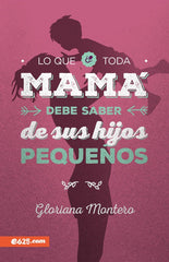 Lo Que Toda Mama Debe Saber De Sus Hijos