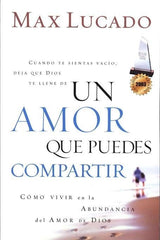 Un Amor Que Puedes Compartir, Max Lucado