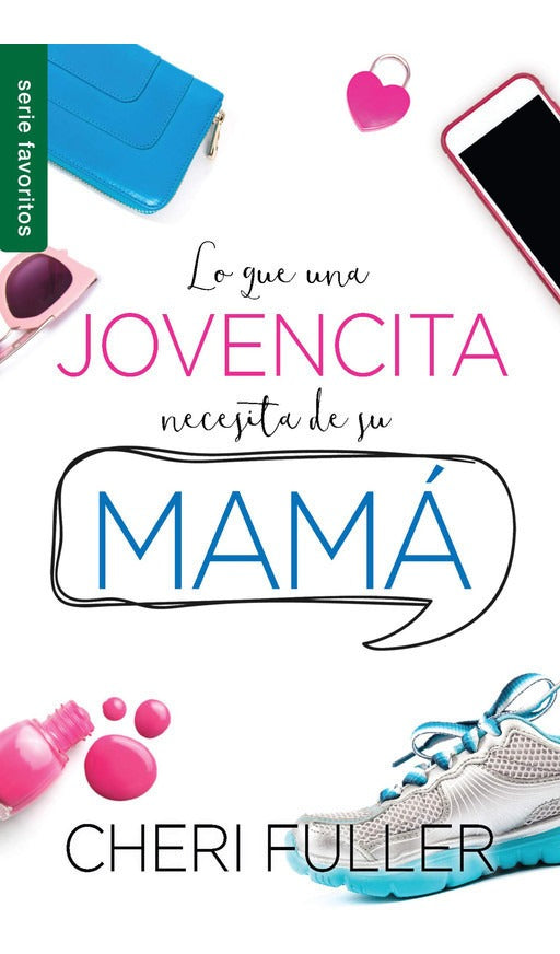 Lo Que Una Jovencita Necesita De Su Mama