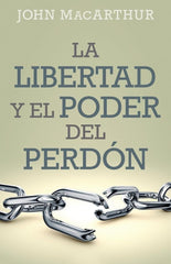 Libertad Y Poder Del Perdón John Macarthur