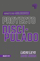 Proyecto Discipulado - Adolescentes, Lucas Leys - Educación Cristiana