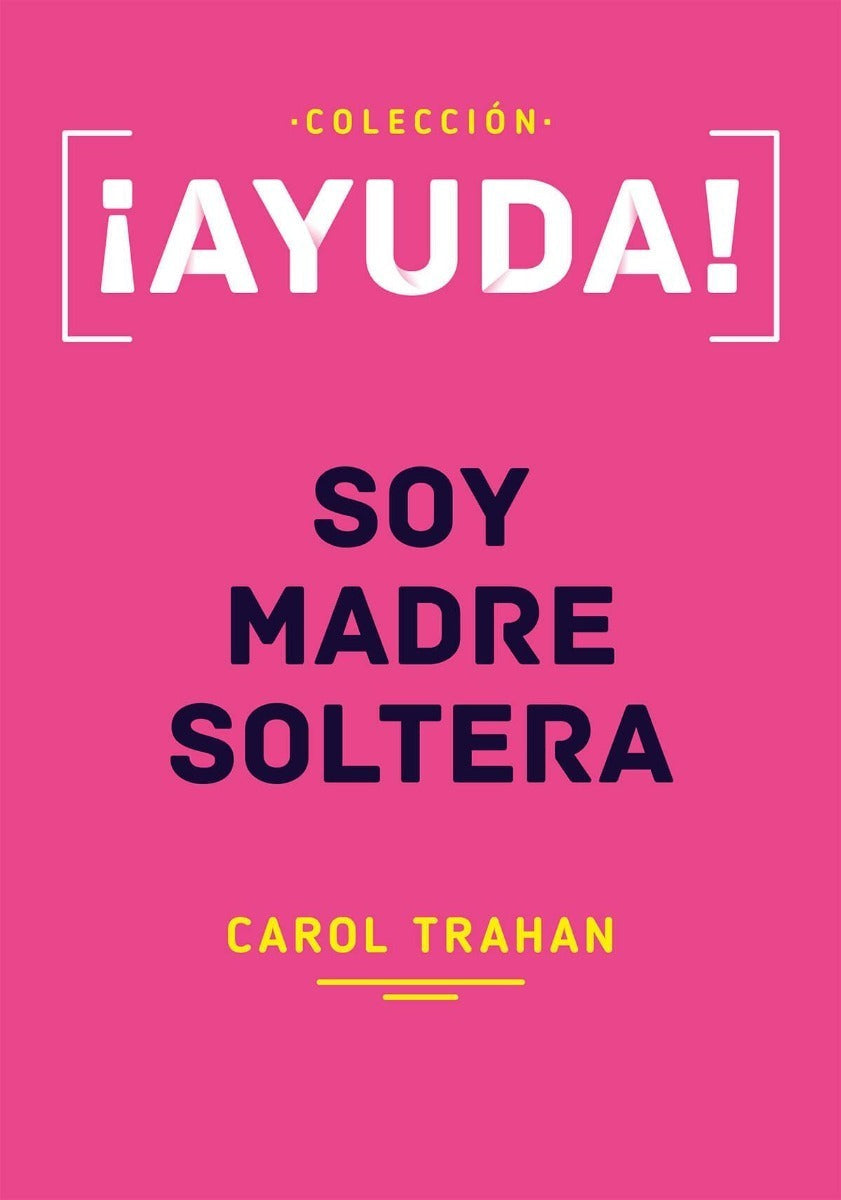 Ayuda Soy Madre Soltera Carol Traham Poiema