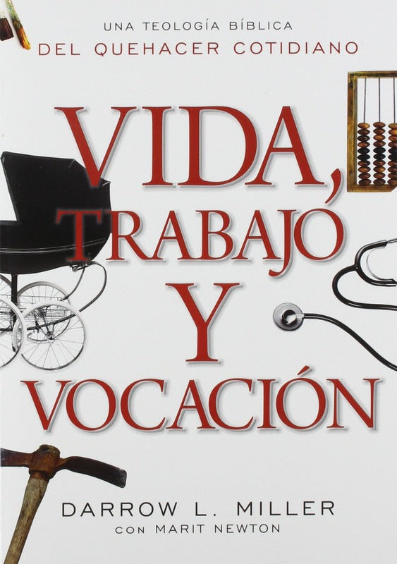 Vida Trabajo Y Vocacion - Darrow L. Miller