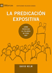 La Predicación Expositiva, David Helm