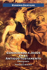 Conociendo A Jesús En El Antiguo Testamento, Danyans Eugenio