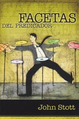 Facetas Del Predicador, John R. W. Stott