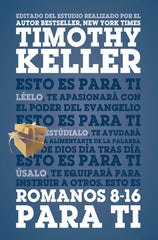 Romanos 8-16 Para Ti léelo Estúdialo Úsalo Keller Poiema