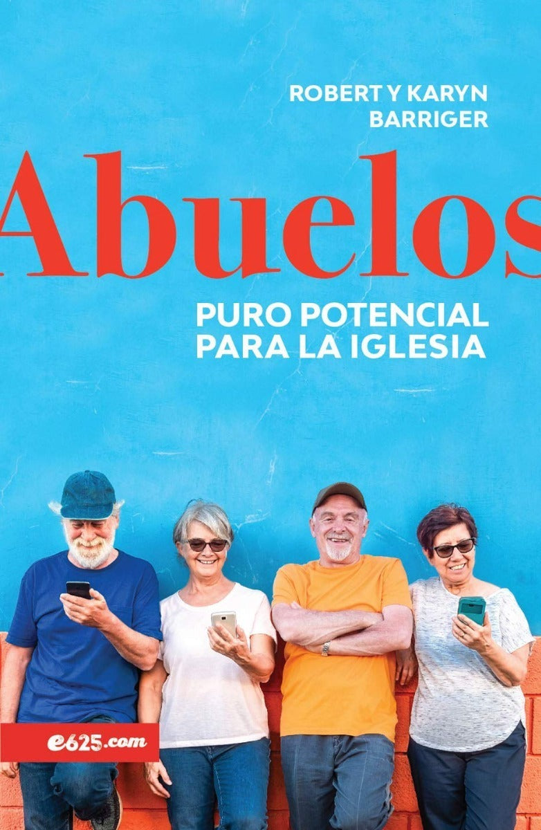 Abuelos, Puro Potencial Para La Iglesia, Robert Y K Barriger